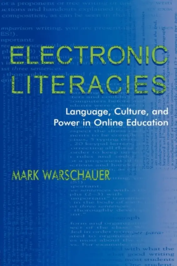 Electronic Literacies - Warschauer, Mark