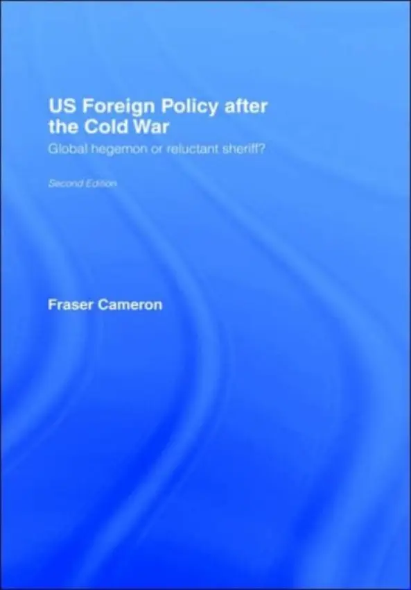 US Foreign Policy After the Cold War - Cameron, Fraser