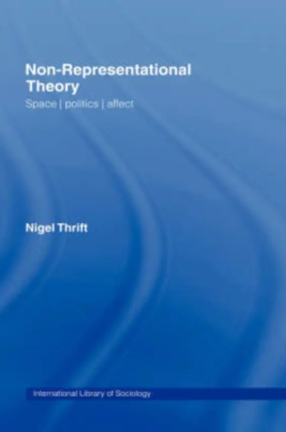 Non-Representational Theory - Thrift, Nigel