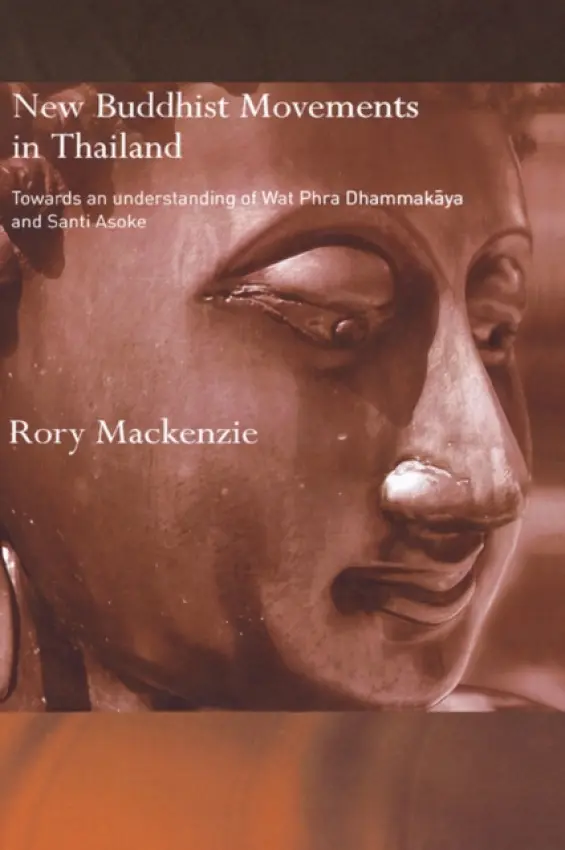 New Buddhist Movements in Thailand - Mackenzie, Rory (International Christian College, Glasgow, UK)