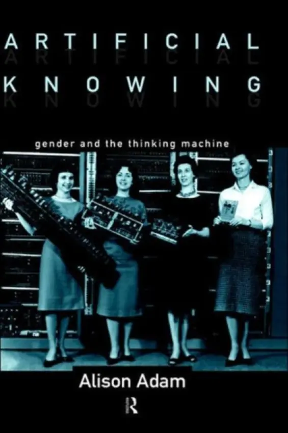 Artificial Knowing - Adam, Alison
