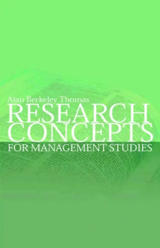 Research Concepts for Management Studies - Thomas, Alan Berkeley (formerly of Manchester Business School, UK)
