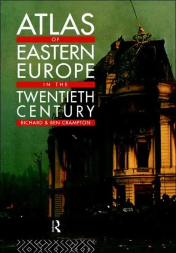 Atlas of Eastern Europe in the Twentieth Century - Crampton, Richard a Crampton, Benjamin