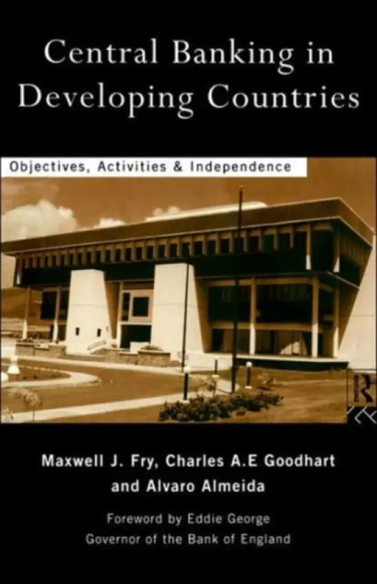 Central Banking in Developing Countries - Almeida, Alvaro a Fry, Maxwell J. a Goodhart, Charles