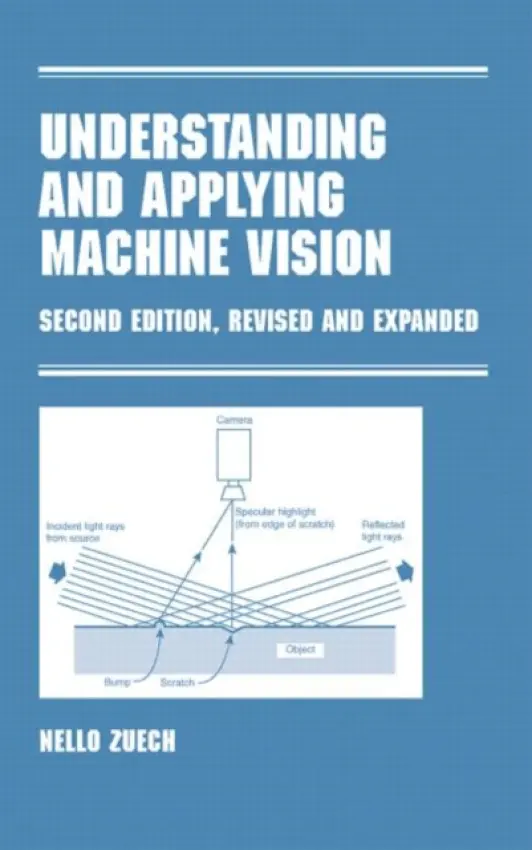 Understanding and Applying Machine Vision, Revised and Expanded - Zeuch, Nello