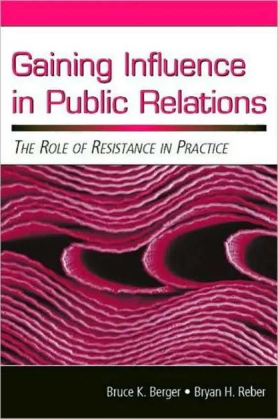 Gaining Influence in Public Relations - Berger, Bruce K. a Reber, Bryan H.