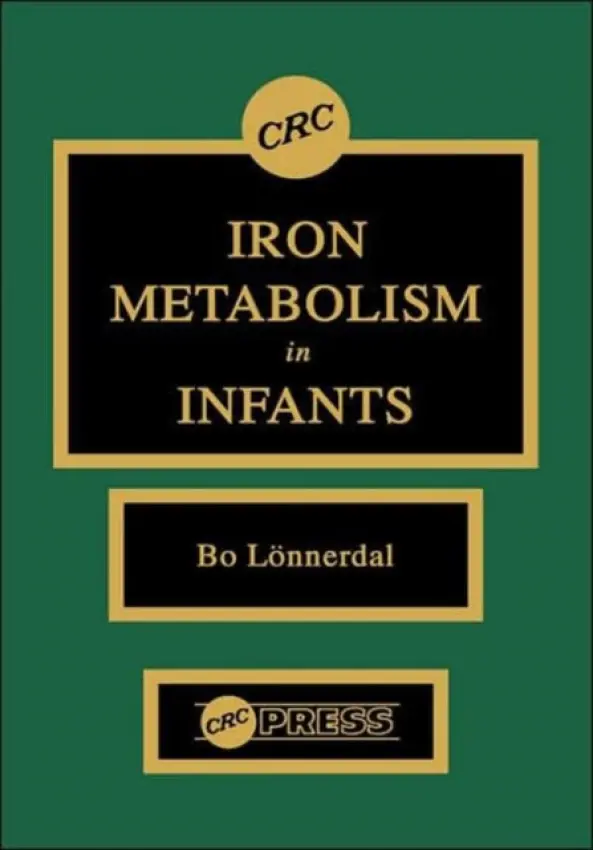 Iron Metabolism in Infants - Lonnerdal, Bo (University of California, Davis, United States)