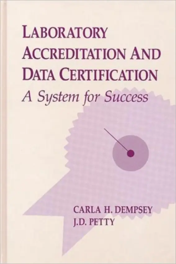 Laboratory Accreditation and Data Certification - Dempsey, Carla H. a Petty, Jimmie D.