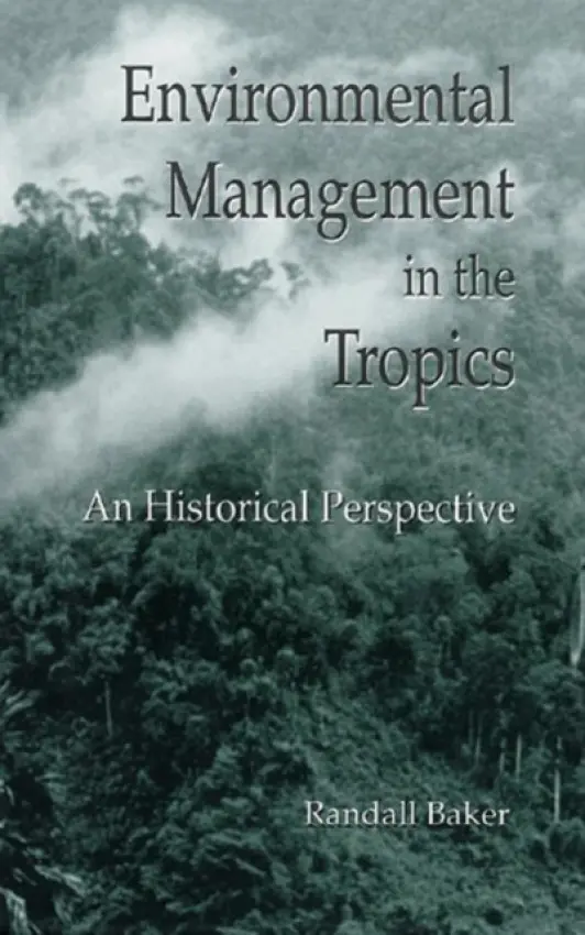 Environmental Management in the Tropics - Baker, Randall