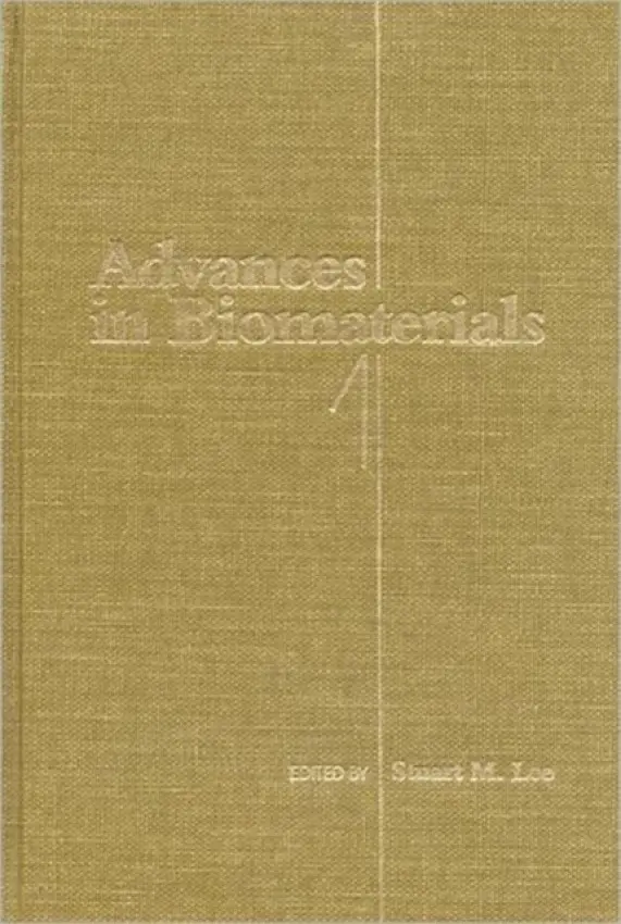 Advances in Biomaterials - Lee, Stuart M. (Editor Emeritus SAMPE Journal, Palo Alto, California, USA)