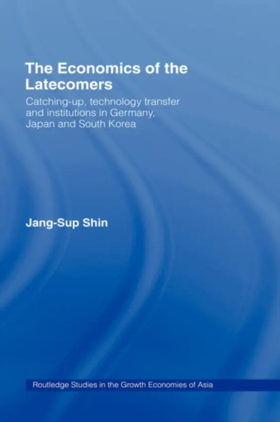 Economics of the Latecomers - Shin, Jang-Sup