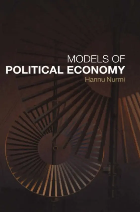 Models of Political Economy - Nurmi, Hannu (University of Turku, Finland)