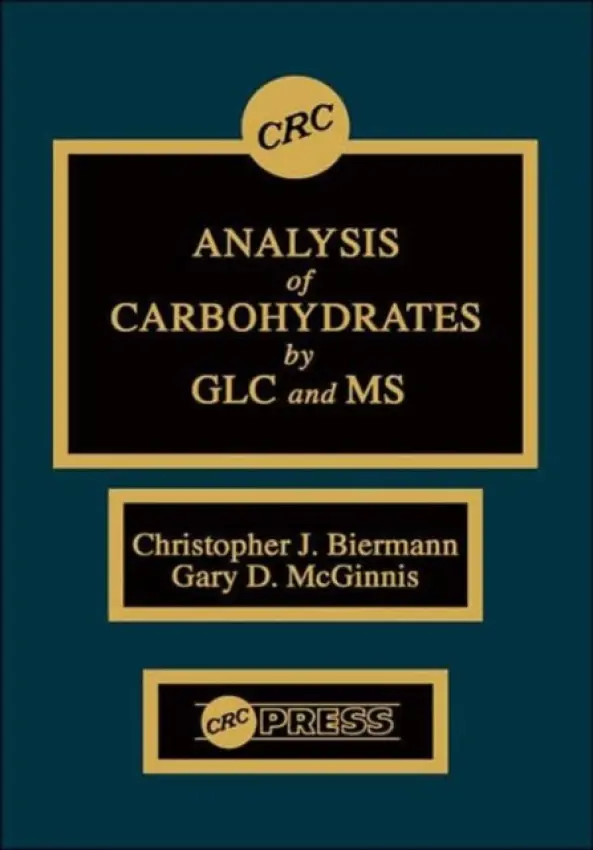 Analysis of Carbohydrates by GLC and MS - Biermann, Christopher J. a McGinnis, Gary D.