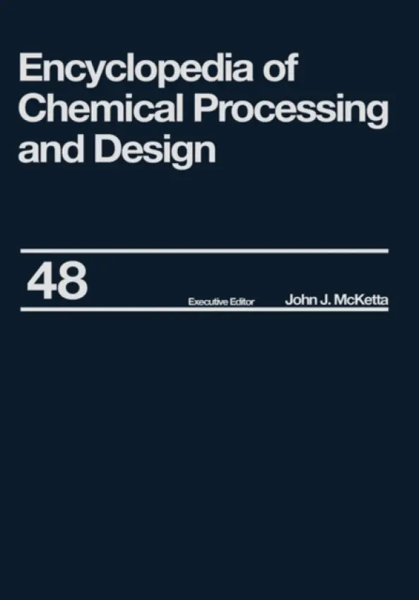 Encyclopedia of Chemical Processing and Design - McKetta Jr, John J.