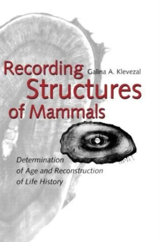 Recording Structures of Mammals - Klevezal, Galina A.