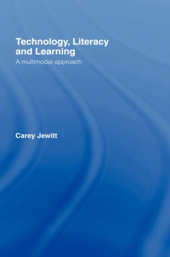 Technology, Literacy, Learning - Jewitt, Carey (Institute of Education, University of London, UK)