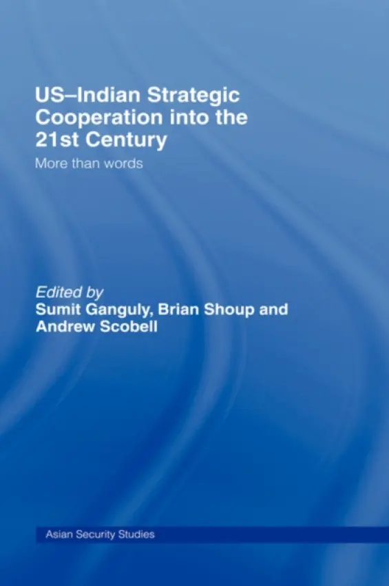 US-Indian Strategic Cooperation into the 21st Century