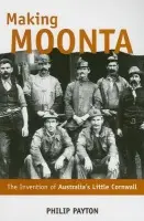 Making Moonta - Payton, Prof. Philip