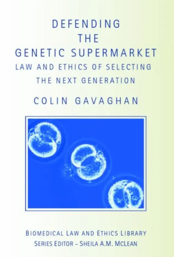 Defending the Genetic Supermarket - Gavaghan, Colin (University of Glasgow, UK)