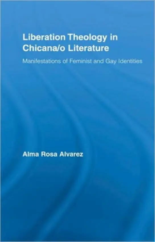Liberation Theology in Chicana/o Literature - Alvarez, Alma Rosa (Southern Oregon University, USA)