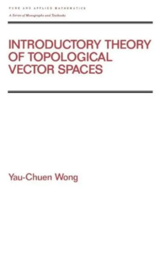 Introductory Theory of Topological Vector SPates - Wong, Yau-Chuen