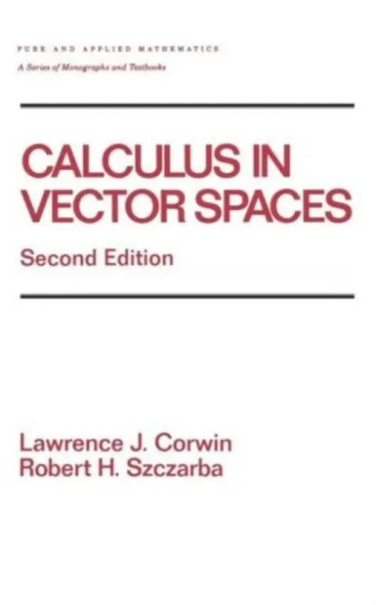 Calculus in Vector Spaces, Revised Expanded - Corwin, Lawrence