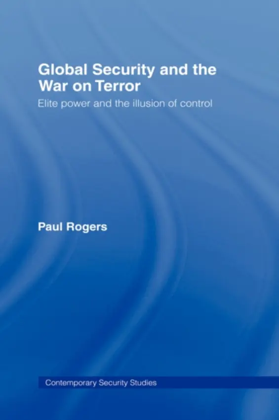 Global Security and the War on Terror - Rogers, Paul