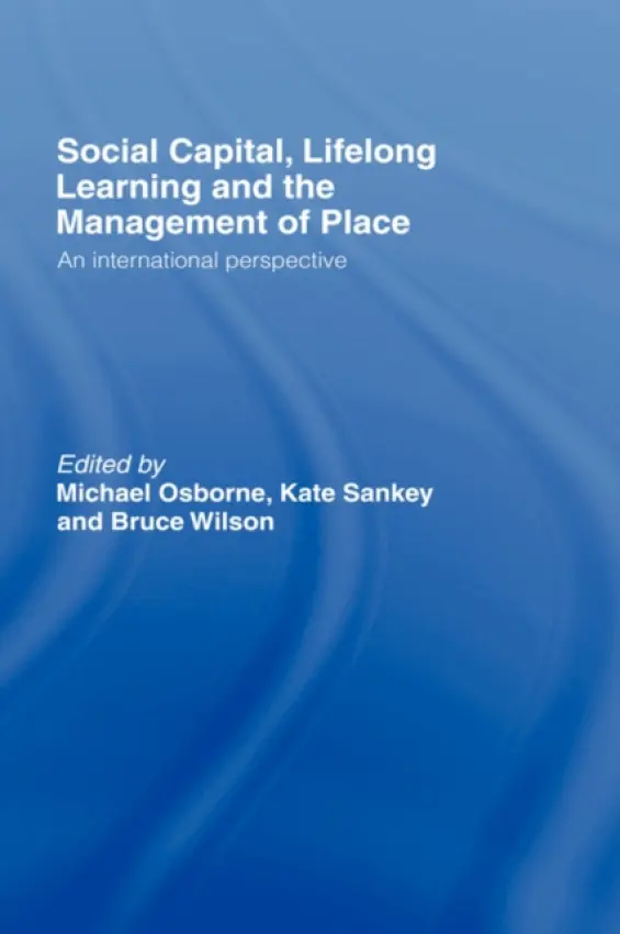 Social Capital, Lifelong Learning and the Management of Place