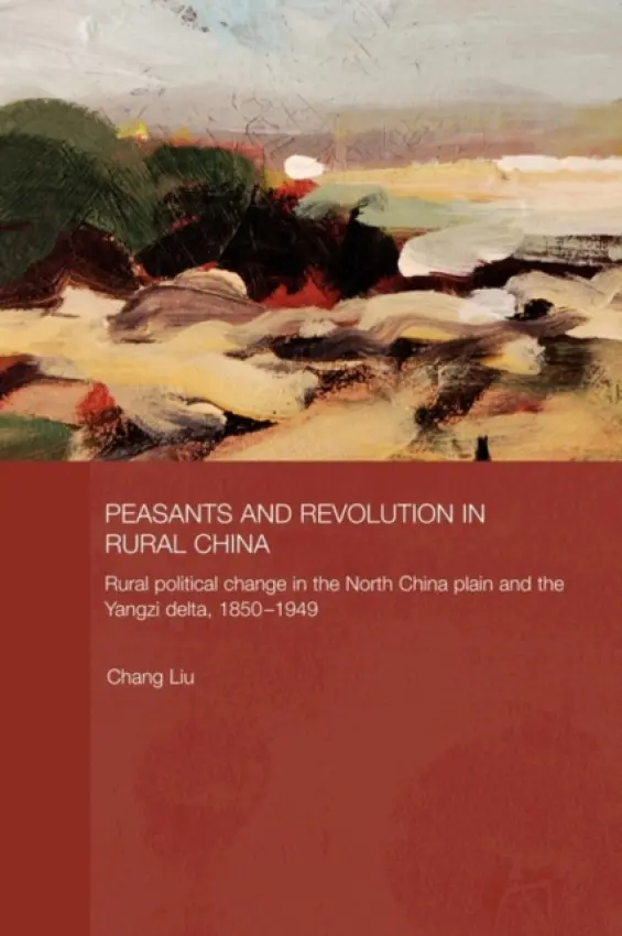Peasants and Revolution in Rural China - Liu, Chang (Fudan University, People's Republic of China)