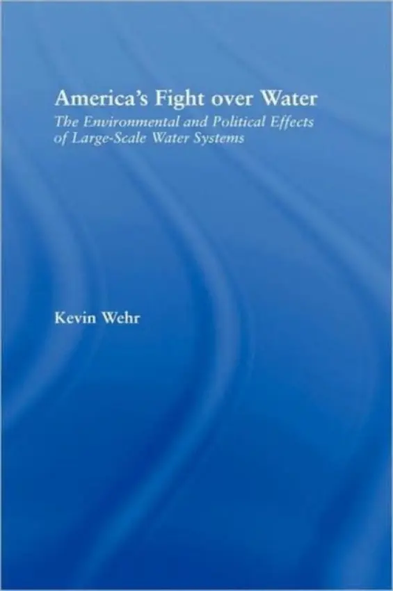 America's Fight Over Water - Wehr, Kevin (California State University, USA)