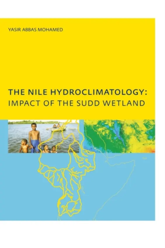 Nile Hydroclimatology: Impact of the Sudd Wetland - Mohamed, Yasis Abbas