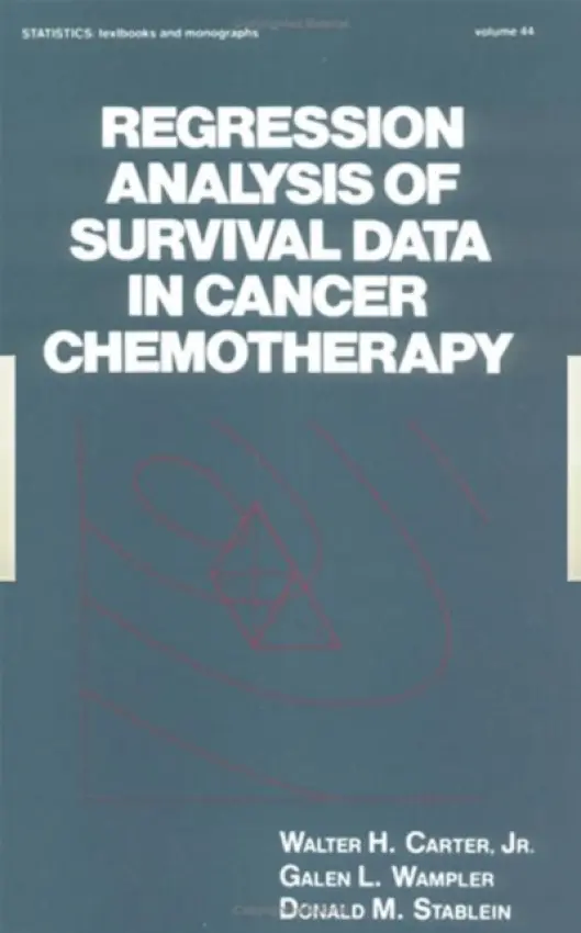 Regression Analysis of Survival Data in Cancer Chemotherapy - Carter Jr., Walter H. a Wampler, Galen L. a Stablein, Doanld M.