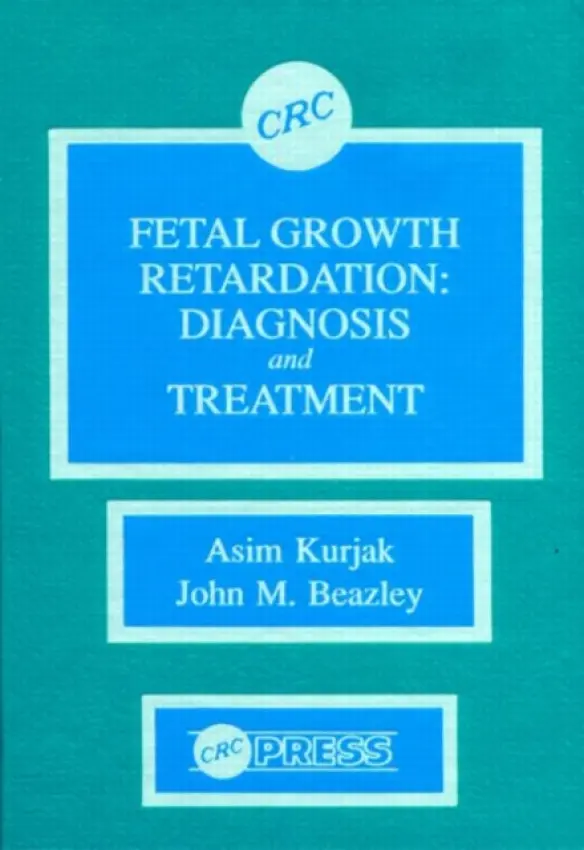Fetal Growth Retardation - Kurjak, Asim a Beazley, J.M.