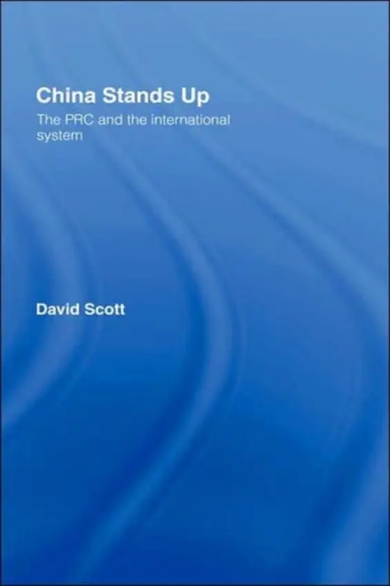 China Stands Up - Scott, David (Brunel University, UK)