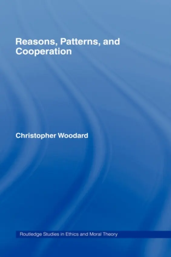 Reasons, Patterns, and Cooperation - Woodard, Christopher (University of Nottingham, UK)