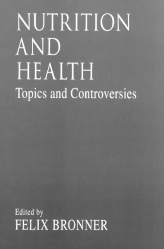 Nutrition and HealthTopics and Controversies - Bronner, Felix (University of Connecticut Health Center, Farmington, USA)