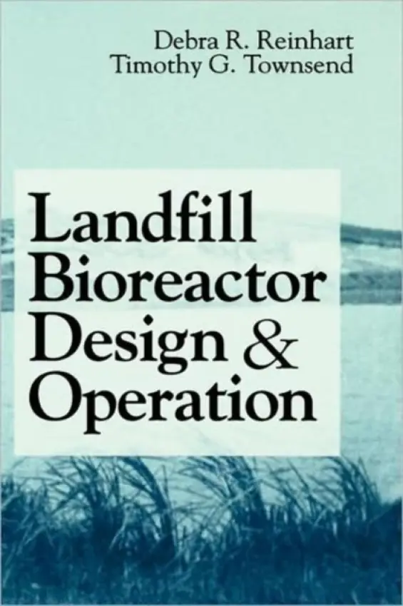 Landfill Bioreactor Design & Operation - Reinhart, Debra R. (University of Central Florida) a Townsend, Timothy G. (University of Florida, Gainesville, USA)