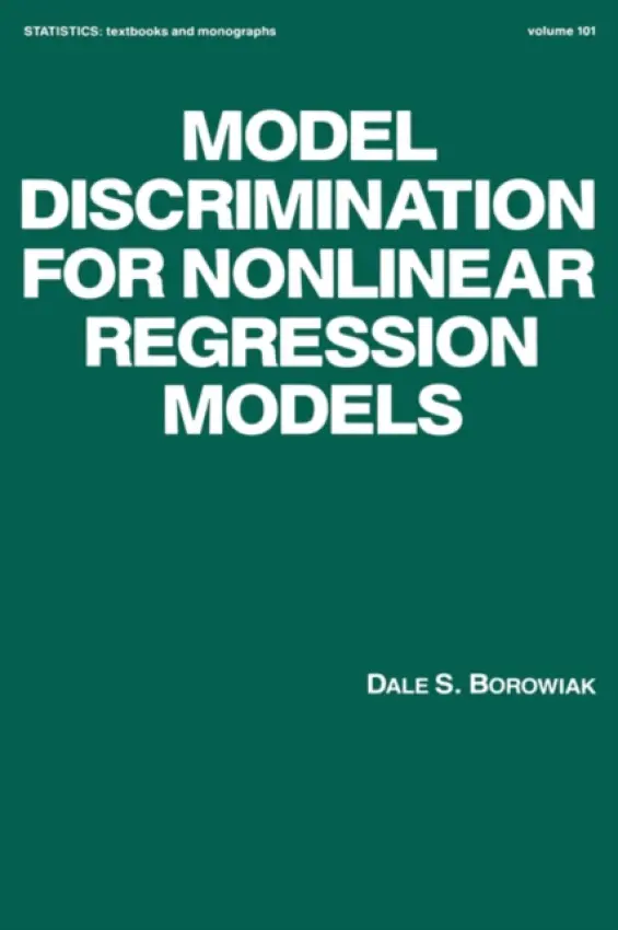 Model Discrimination for Nonlinear Regression Models - Borowiak, Dale S. (University of Akron, Ohio, USA)