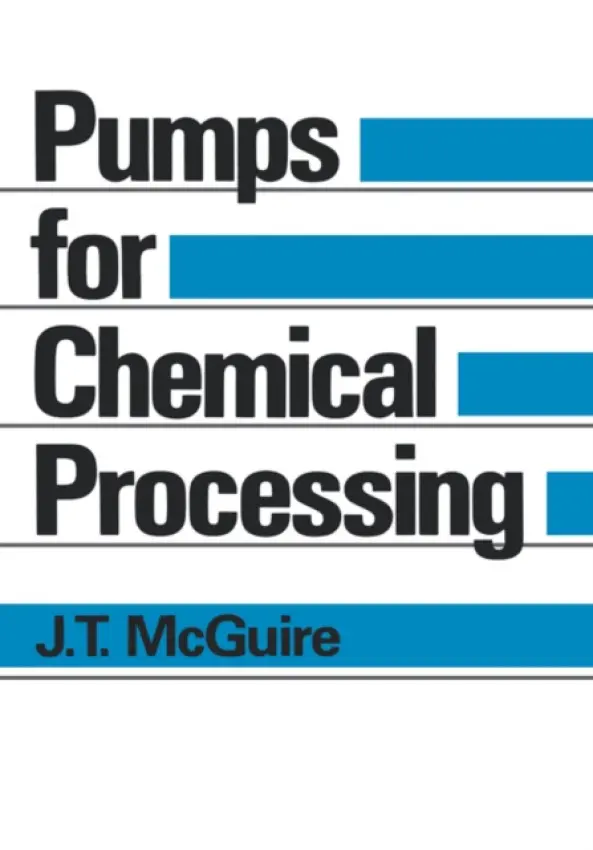 Pumps for Chemical Processing - McGuire, J.T.
