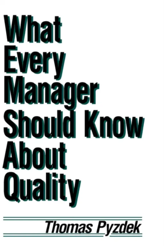 What Every Manager Should Know about Quality - Pyzdek, Thomas