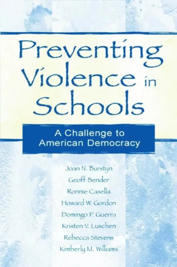 Preventing Violence in Schools - Burstyn, Joan N. a Bender, Geoff a Casella, Ronnie a Gordon, Howard W. a Guerra, Domingo P.