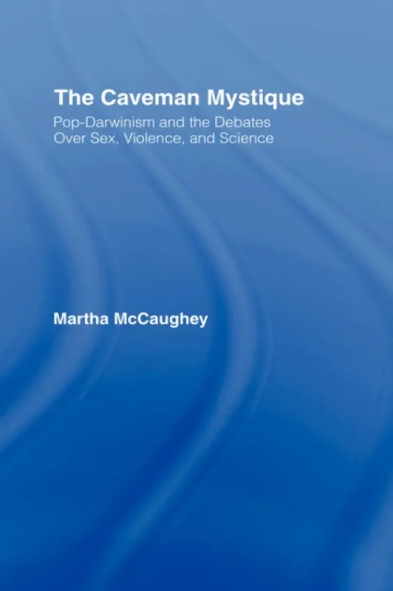 Caveman Mystique - McCaughey, Martha (Appalachian State University, Boone, USA)