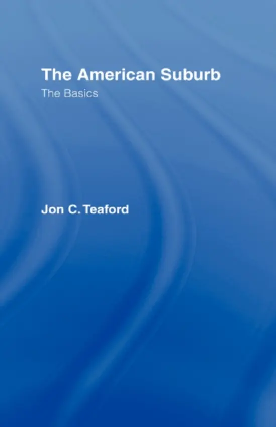 American Suburb - Teaford, Jon C.
