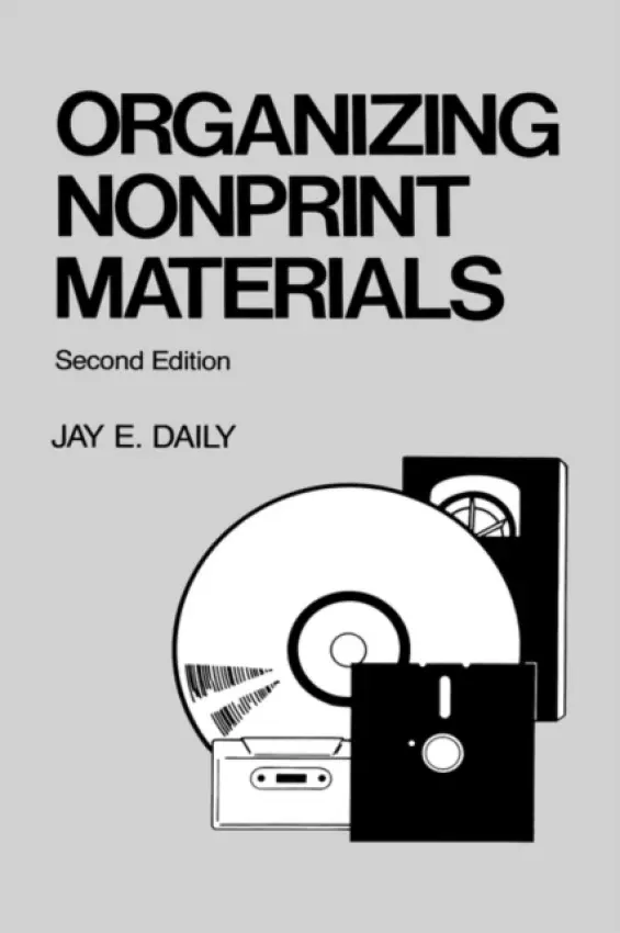 Organizing Nonprint Materials, Second Edition - Daily
