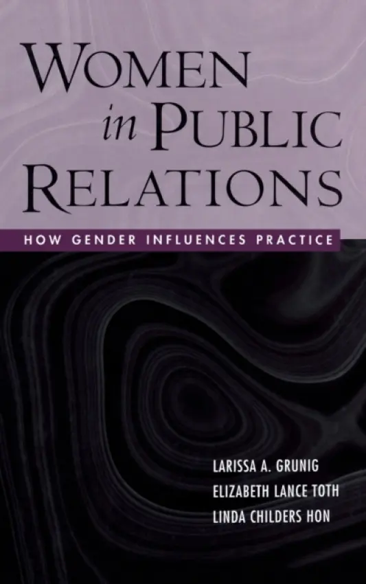 Women in Public Relations - Grunig, Larissa A. a Hon, Linda Childers a Toth, Elizabeth L.