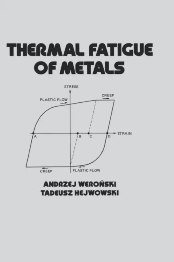 Thermal Fatigue of Metals - Weronski, Andrzej