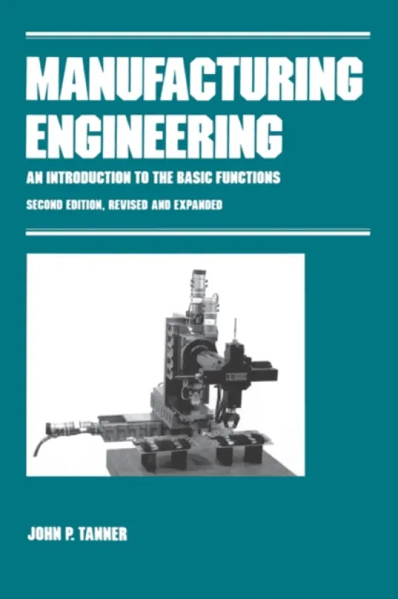 Manufacturing Engineering - Tanner, John P.