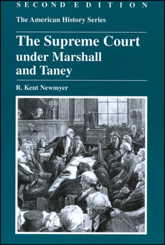 Supreme Court under Marshall and Taney - Newmyer, R. Kent (University of Connecticut)