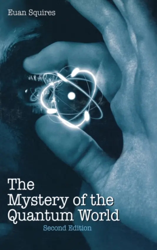 Mystery of the Quantum World - Squires, Euan J.