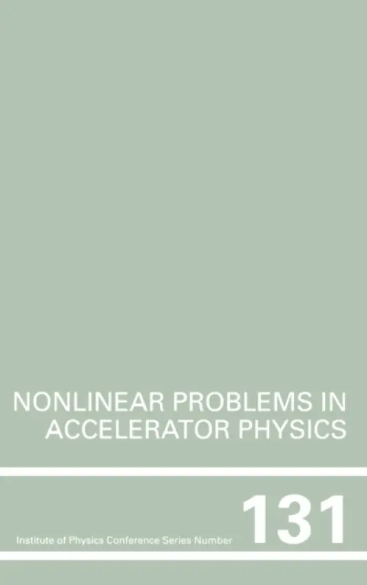 Nonlinear Problems in Accelerator Physics, Proceedings of the INT workshop on nonlinear problems in accelerator physics held in Berlin, Germany, 30 Ma - Berz, Martin